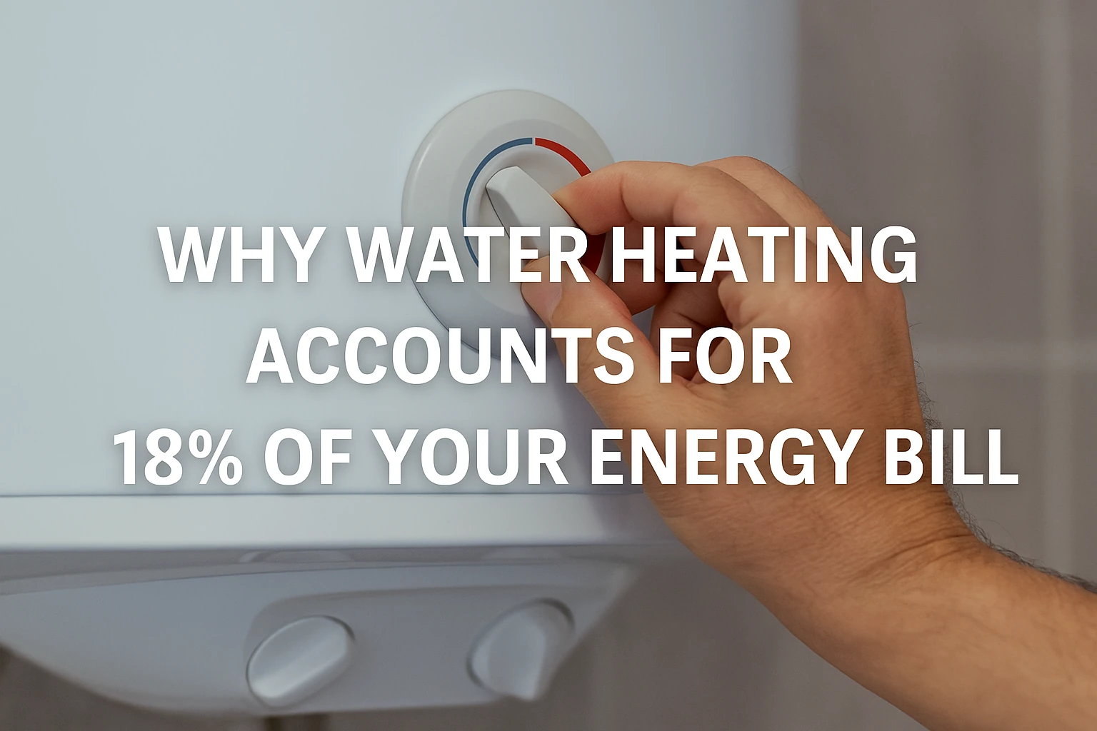 why water heating accounts for huge electric bill